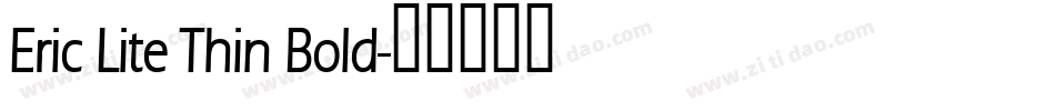 Eric Lite Thin Bold字体转换